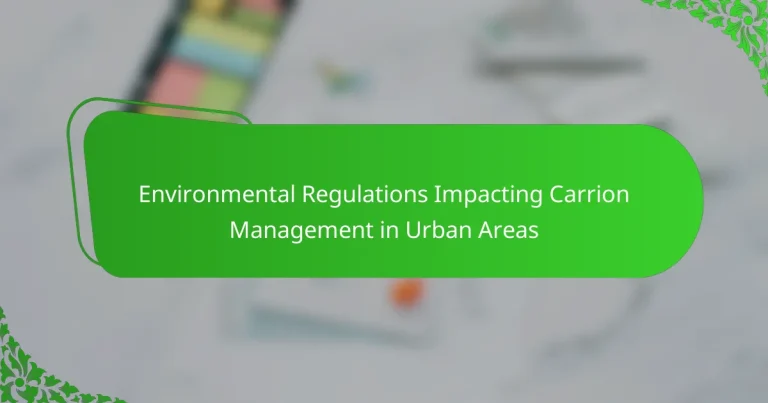 Environmental Regulations Impacting Carrion Management in Urban Areas