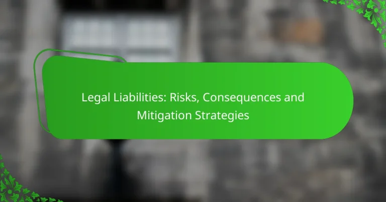 Legal Liabilities: Risks, Consequences and Mitigation Strategies