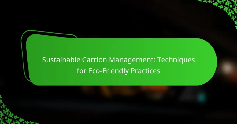 Sustainable Carrion Management: Techniques for Eco-Friendly Practices