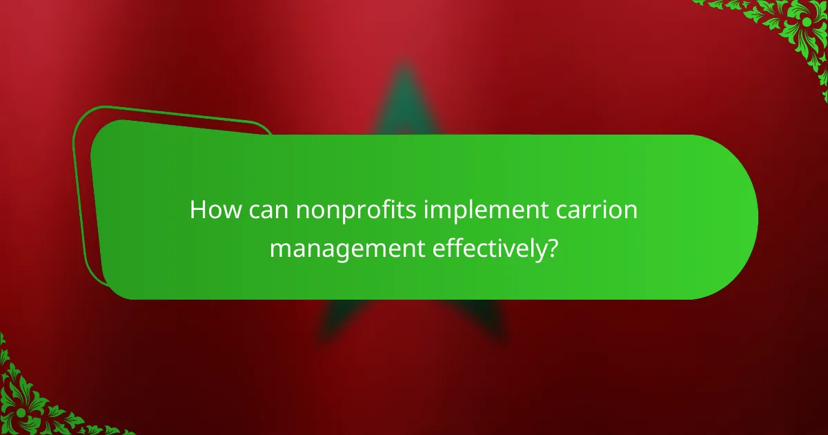 How can nonprofits implement carrion management effectively?