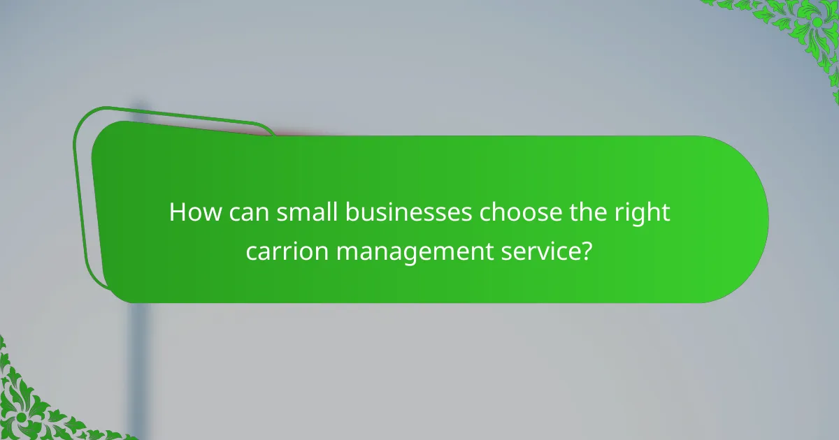How can small businesses choose the right carrion management service?