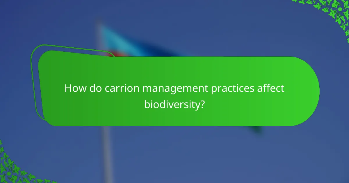 How do carrion management practices affect biodiversity?