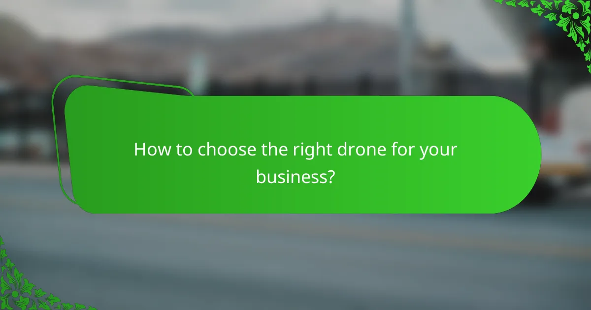 How to choose the right drone for your business?