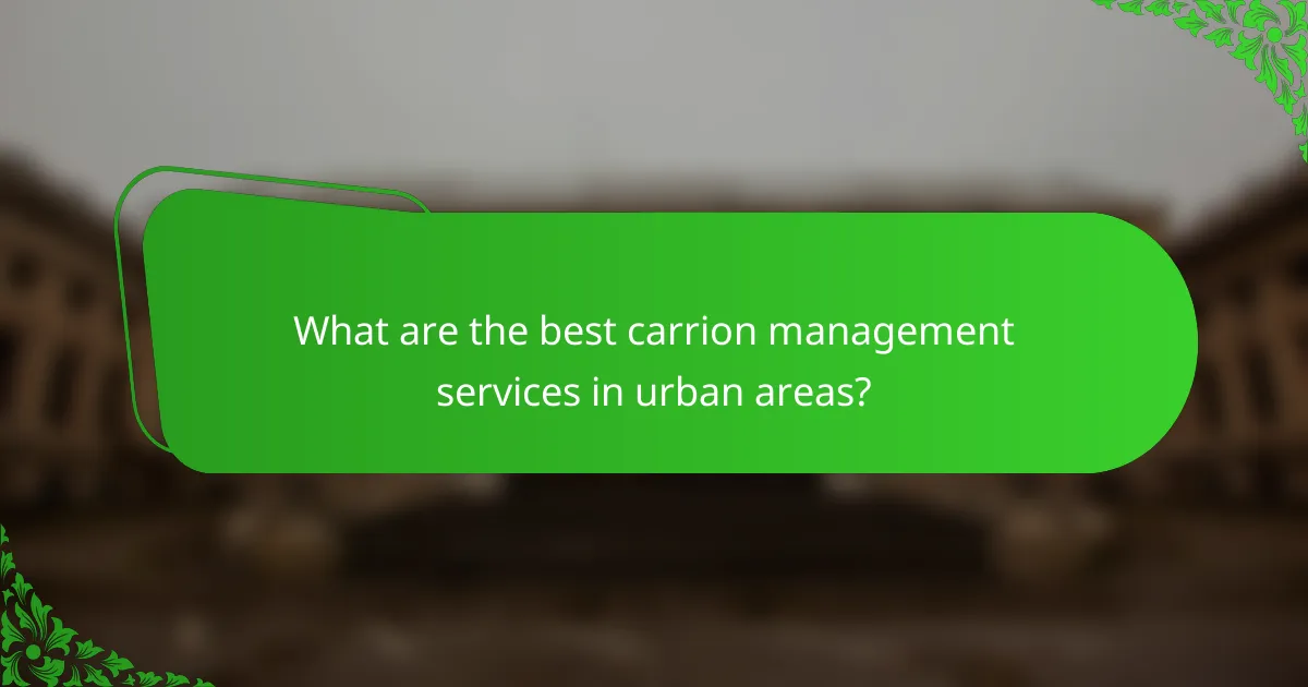 What are the best carrion management services in urban areas?