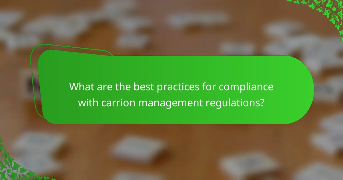 What are the best practices for compliance with carrion management regulations?
